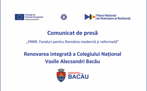 Unitatea Administrativ Teritorială Municipiul Bacău: PNRR – lansarea proiectului Renovarea integrată a Colegiului Național Vasile Alecsandri Bacău 