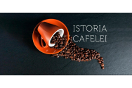 FOTO/VIDEO - Istoria cafelei