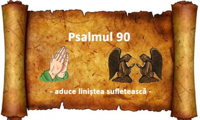 Psalmul 90, o rugăciune care are o putere foarte mare împotriva duhurilor celor rele