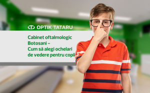  Cabinet oftalmologic Botosani - Cum să alegi ochelari de vedere pentru copii