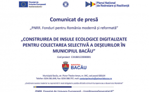 PNRR: UAT Municipiul Bacău anunță lansarea proiectului „Construirea de insule ecologice digitalizate pentru colectarea selectivă a deșeurilor în MunicipiuL BACĂU”, 